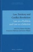 Cover of Law, Territory and Conflict Resolution: Law as a Problem and Law as a Solution