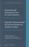 Cover of International Investment Law in Latin America / Derecho Internacional de las Inversiones en Am&#233;rica Latina: Problems and Prospects / Problemas y Perspectivas