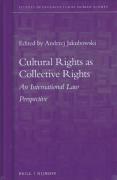 Cover of Cultural Rights as Collective Rights: An International Law Perspective