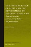 Cover of The State Practice of India and the Development of International Law: Dynamic Interplay Between Foreign Policy and Jurisprudence