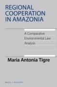 Cover of Regional Cooperation in Amazonia: A Comparative Environmental Law Analysis