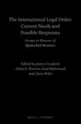 Cover of The International Legal Order: Current Needs and Possible Responses: Essays in Honour of Djamchid Momtaz