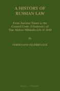 Cover of A History of Russian Law: From Ancient Times to the Council Code (Ulozhenie) of Tsar Aleksei Mikhailovich of 1649