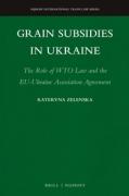 Cover of Grain Subsidies in Ukraine: The Role of WTO Law and the EU-Ukraine Association Agreement