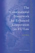Cover of The Constitutional Framework for Enhanced Cooperation in EU Law