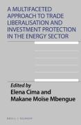 Cover of A Multifaceted Approach to Trade Liberalisation and Investment Protection in the Energy Sector