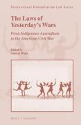 Cover of The Laws of Yesterday&#8217;s Wars: From Indigenous Australians to the American Civil War