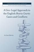 Cover of A Geo-Legal Approach to the English 'Sharia Courts': Cases and Conflicts
