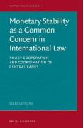 Cover of Monetary Stability as a Common Concern in International Law: Policy Cooperation and Coordination of Central Banks