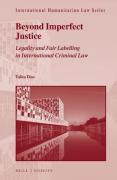 Cover of Beyond Imperfect Justice: Legality and Fair Labelling in International Criminal Law