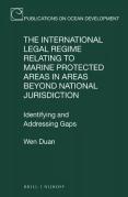 Cover of The International Legal Regime Relating to Marine Protected Areas in Areas beyond National Jurisdiction: Identifying and Addressing Gaps