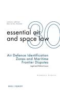 Cover of Air Defence Identification Zones and Maritime Frontier Disputes: Legal and Political Issues