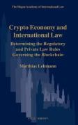 Cover of Crypto Economy and International Law: Determining the Regulatory and Private Law Rules Governing the Blockchain