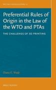 Cover of Preferential Rules of Origin in the Law of the WTO and PTAs: The Challenge of 3D Printing