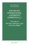 Cover of Enforcing International Judgments Domestically: The Case of the Inter-American Court of Human Rights