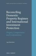 Cover of Reconciling Domestic Property Regimes and International Investment Protection: Origins, Comparisons and Contestations