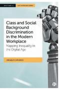 Cover of Class and Social Background Discrimination in the Modern Workplace: Mapping Inequality in the Digital Age