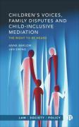 Cover of Children&#8217;s Voices, Family Disputes and Child-Inclusive Mediation: The Right to Be Heard