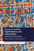 Cover of Access to Justice, Digitalisation, and Vulnerability: Exploring Trust in Justice