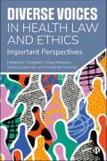 Cover of Diverse Voices in Health Law and Ethics: Important Perspectives