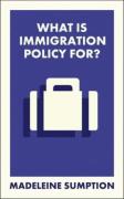 Cover of What Is Immigration Policy For?