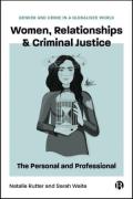 Cover of Women, Relationships & Criminal Justice: The Personal and Professional