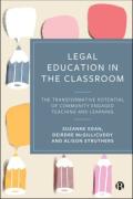 Cover of Legal Education in the Classroom: The Transformative Potential of Community Engaged Teaching and Learning
