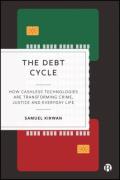 Cover of The Debt Cycle: How Cashless Technologies are Transforming Crime, Justice and Everyday Life