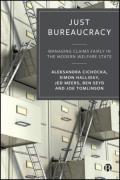 Cover of Just Bureaucracy: Managing Claims Fairly in the Modern Welfare State