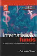 Cover of International Funds: A Practical Guide to Their Establishment and Operations