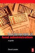 Cover of Fundamentals of Fund Administration: A Guide