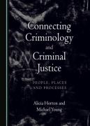 Cover of Connecting Criminology and Criminal Justice: People, Places and Processes