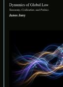 Cover of Dynamics of Global Law: Taxonomy, Civilisation, and Politics