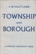 Cover of Township And Borough: With an Appendix of Notes Relating to the History of Cambridge