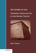 Cover of The Colonies of War: Colonialism, Zionism and Law in Early Mandate Palestine