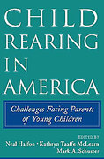 Cover of Child Rearing in America: Challenges Facing Parents with Young Children