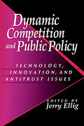 Cover of Dynamic Competition and Public Policy: Technology, Innovation, and Antitrust Issues