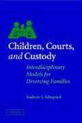 Cover of Children, Courts and Custody: Interdisciplinary Models for Divorcing Families