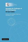 Cover of Managing the Challenges of WTO Participation: 45 Case Studies