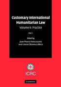 Cover of Customary International Humanitarian Law: Volume 2. Practice - Parts 1 & 2