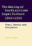 Cover of The Making of South African Legal Culture 1902&#8211;1936: Fear, Favour and Prejudice