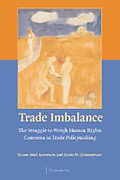Cover of Trade Imbalance: The Struggle to Weigh Human Rights Concerns in Trade Policymaking