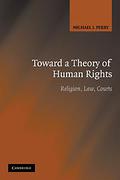 Cover of Towards a Theory of Human Rights: Religion, Law, Courts