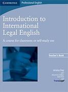 Cover of Introduction to International Legal English Teacher's Book: A Course for Classroom or Self-Study Use