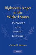 Cover of Righteous Anger at the Wicked States:  The Meaning of the Founders' Constitution