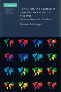 Cover of Trade Policy Flexibility and Enforcement in the WTO: A Law and Economics Analysis