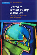 Cover of Healthcare Decision-Making and the Law: Autonomy, Capacity and the Limits of Liberalism