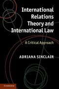 Cover of International Relations Theory and International Law: A Critical Approach