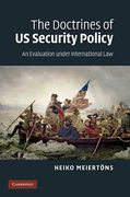 Cover of The Doctrines of US Security Policy: An Evaluation under International Law