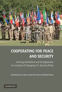 Cover of Cooperating for Peace and Security: Evolving Institutions and Arrangements in a Context of Changing U.S. Security Policy